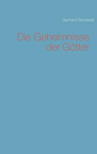 9783750430150: Die Geheimnisse der Gtter (German Edition)