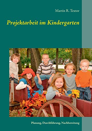 Beispielbild fr Projektarbeit im Kindergarten: Planung, Durchfhrung, Nachbereitung zum Verkauf von medimops