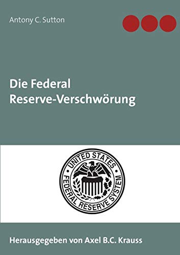 9783750430723: Die Federal Reserve-Verschwrung