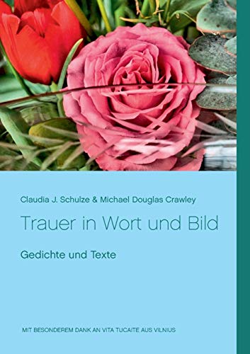 Stock image for Trauer in Wort und Bild: Gedichte und Texte (German Edition) for sale by Lucky's Textbooks