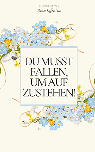 Stock image for Du musst fallen, um aufzustehen! for sale by medimops