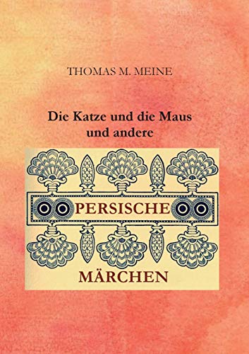 Stock image for Die Katze und die Maus und andere persische Mrchen (German Edition) for sale by Lucky's Textbooks