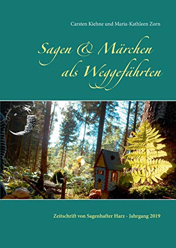 Stock image for Sagen & Mrchen als Weggefhrten: Zeitschrift von Sagenhafter Harz - Jahrgang 2019 (German Edition) for sale by Lucky's Textbooks