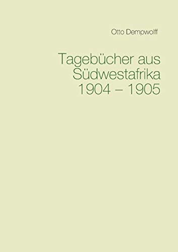 Imagen de archivo de Tagebcher aus Sdwestafrika 1904-1905 (German Edition) a la venta por MusicMagpie