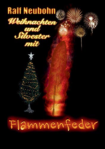 9783750436107: Weihnachten und Silvester mit Flammenfeder (German Edition)