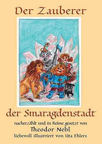 Stock image for Der Zauberer der Smaragdenstadt: Neu erzhlt und in Reime gesetzt (German Edition) for sale by Lucky's Textbooks