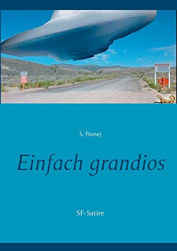 Stock image for Einfach grandios: SF-Satire (German Edition) for sale by Lucky's Textbooks