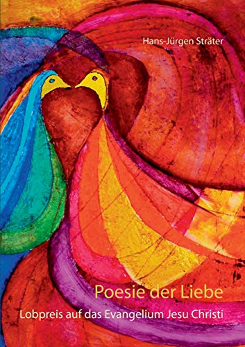 Stock image for Poesie der Liebe: Lobpreis auf das Evangelium Jesu Christi (German Edition) for sale by Lucky's Textbooks
