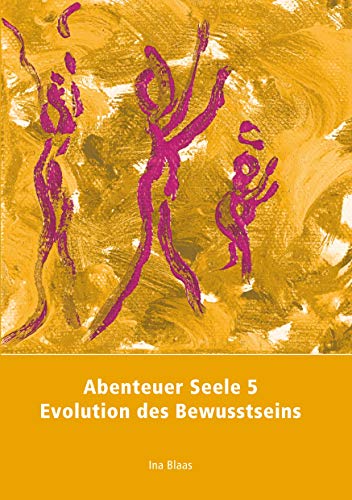 Stock image for Abenteuer Seele 5: Evolution des Bewusstseins for sale by medimops