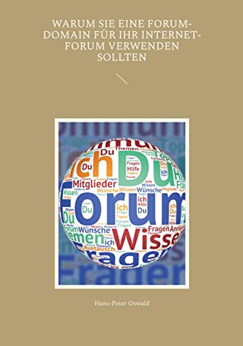 Stock image for Warum Sie Eine Forum-Domain Fr Ihr Internet-Forum Verwenden Sollten for sale by Blackwell's