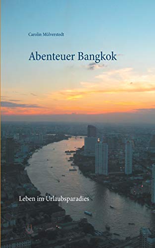 9783750441118: Abenteuer Bangkok: Leben im Urlaubsparadies
