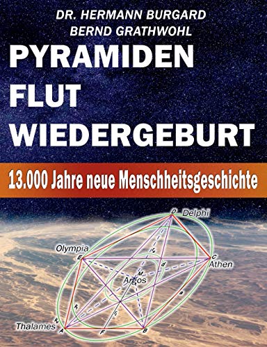 Beispielbild fr Pyramiden, Flut und Wiedergeburt: 13.000 Jahre neue Menschheitsgeschichte zum Verkauf von medimops