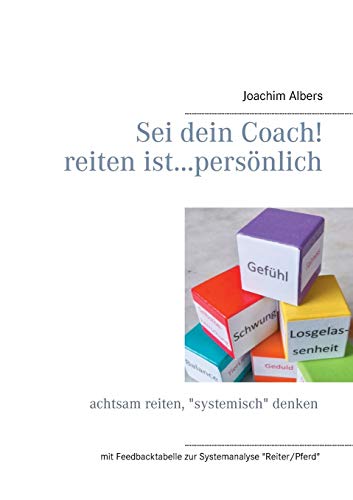 Stock image for Sei dein Coach! reiten ist.persnlich: achtsam reiten, systemisch denken (German Edition) for sale by Lucky's Textbooks