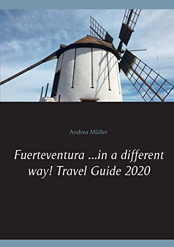 9783750460089: Fuerteventura ...in a different way! Travel Guide 2020