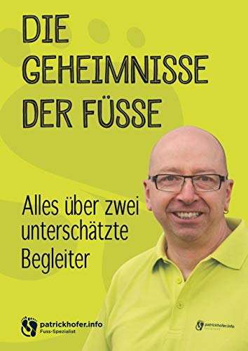 Beispielbild fr Die Geheimnisse der Fsse: Alles ber zwei unterschtzte Begleiter Hofer, Patrick zum Verkauf von online-buch-de