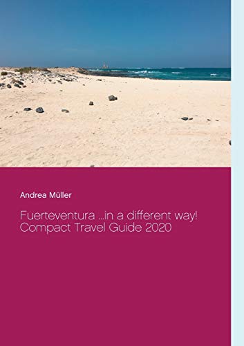 Imagen de archivo de Fuerteventura .in a different way!:Compact Travel Guide 2020 a la venta por Chiron Media