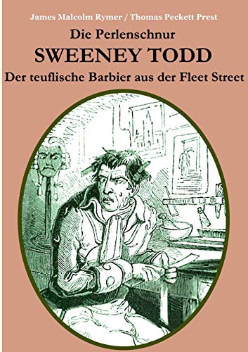 Beispielbild fr Die Perlenschnur oder: Sweeney Todd, der teuflische Barbier aus der Fleet Street: Mit zahlreichen zeitgenssischen Illustrationen (German Edition) zum Verkauf von Lucky's Textbooks