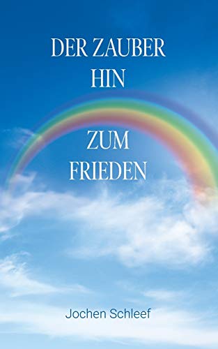 Stock image for Der Zauber hin zum Frieden: Ein kleines Taschenbuch (German Edition) for sale by Lucky's Textbooks