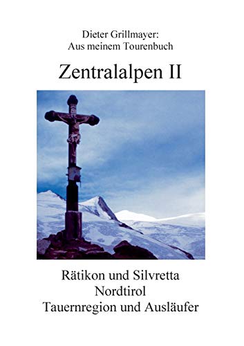 Beispielbild fr Zentralalpen II:Aus meinem Tourenbuch zum Verkauf von Blackwell's