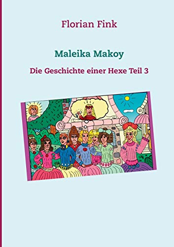 Beispielbild fr Maleika Makoy Die Geschichte einer Hexe Teil 3 zum Verkauf von Buchpark