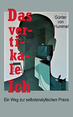 Stock image for Das vertikale Ich:Ein Weg zur selbstanalytischen Praxis for sale by Blackwell's