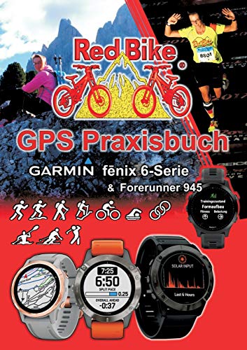 Beispielbild fr GPS Praxisbuch Garmin fenix 6 -Serie/ Forerunner 945: Funktionen, Einstellungen & Navigation (German Edition) zum Verkauf von Lucky's Textbooks