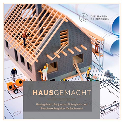 9783750480223: HausGemacht: Bautagebuch, Baujournal, Eintragbuch und Bauphasenbegleiter fr Bauherren!