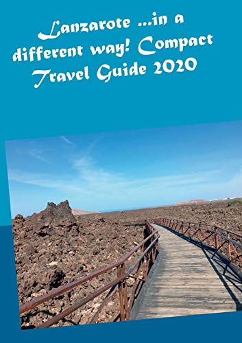 9783750480797: Lanzarote ...in a different way! Compact Travel Guide 2020