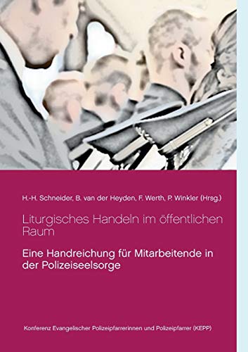 Imagen de archivo de Liturgisches Handeln im ffentlichen Raum: Eine Handreichung fr Mitarbeitende in der Polizeiseelsorge (German Edition) a la venta por GF Books, Inc.