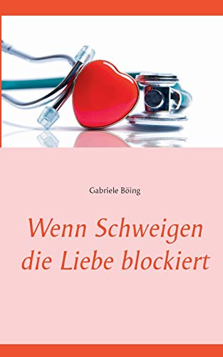 Imagen de archivo de Wenn Schweigen die Liebe blockiert (German Edition) a la venta por Lucky's Textbooks