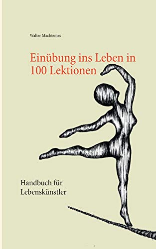 Imagen de archivo de Einbung ins Leben in 100 Lektionen: Handbuch fr Lebensknstler (German Edition) a la venta por Lucky's Textbooks