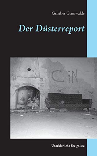 Stock image for Der Dsterreport:Unerklrliche Ereignisse for sale by Blackwell's