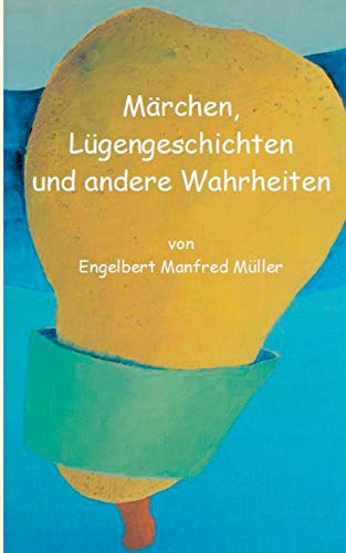Stock image for Mrchen, Lgengeschichten und andere Wahrheiten (German Edition) for sale by Lucky's Textbooks