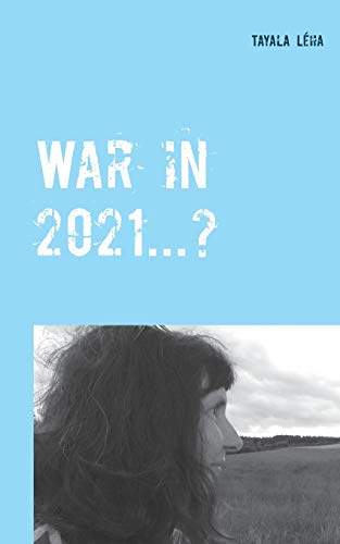 Stock image for War in 2021.?: Alois Irlmaier gave signs of this as far back as 1959 for sale by Book Deals