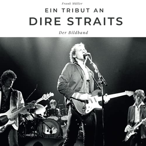 9783750501959: Ein Tribut an Dire Straits: Der Bildband