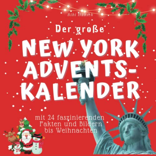 Beispielbild fr Der grosse New York Adventskalender: Mit 24 faszinierenden Fakten und Bildern bis Weihnachten (German Edition) zum Verkauf von GF Books, Inc.