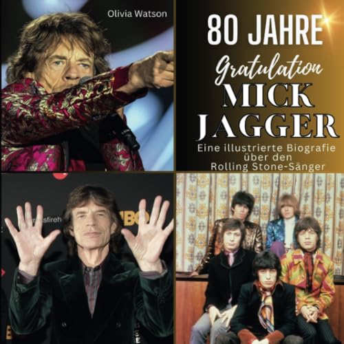 9783750538191: Eine illustrierte Biografie ber den Rolling Stone-Snger Mick Jagger: 80 Jahre Mick Jagger. Gratulation zum Geburtstag