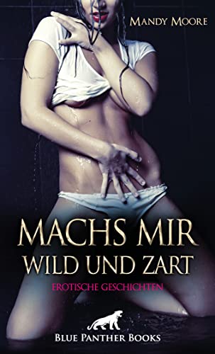 9783750732414: Machs mir wild und zart | Erotische Geschichten: Tabulose Origien ...