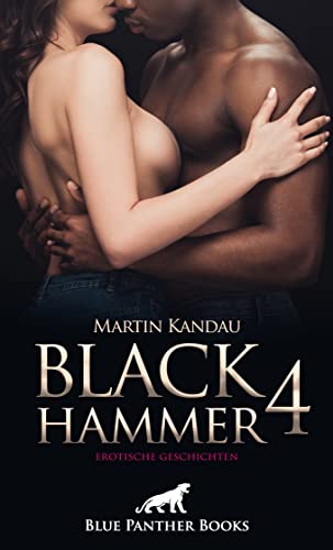 Stock image for Black Hammer 4! Erotische Geschichten: Sie entfachen die legendre schwarze Sexkraft . for sale by medimops