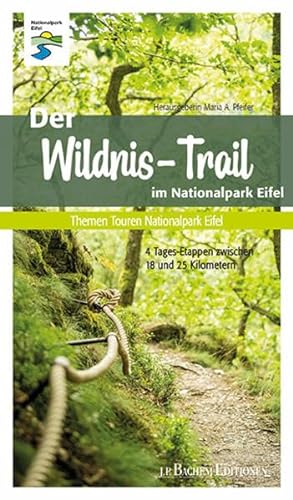 Stock image for Der Wildnis-Trail im Nationalpark Eifel: 4 Tages-Etappen zwischen 18 und 25 Kilometern for sale by medimops