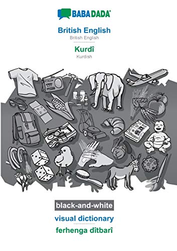 Imagen de archivo de BABADADA black-and-white, British English - Kurdî, visual dictionary - ferhenga dîtbarî: British English - Kurdish, visual dictionary a la venta por Bookmonger.Ltd