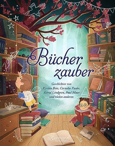 Imagen de archivo de Bcherzauber: mit Geschichten von Kirsten Boie, Cornelia Funke, Astrid Lindgren, Paul Maar und vielen anderen a la venta por Revaluation Books