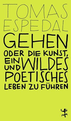 Beispielbild fr Gehen: oder die Kunst, ein wildes und poetisches Leben zu fhren zum Verkauf von medimops