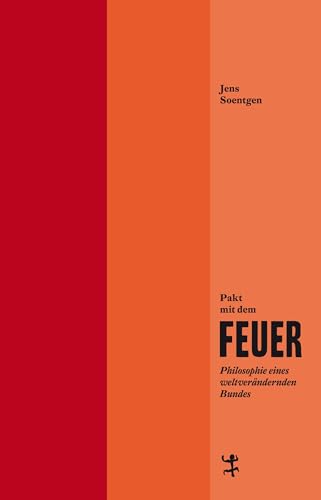 9783751803403: Pakt mit dem Feuer: Philosophie eines weltverndernden Bundes