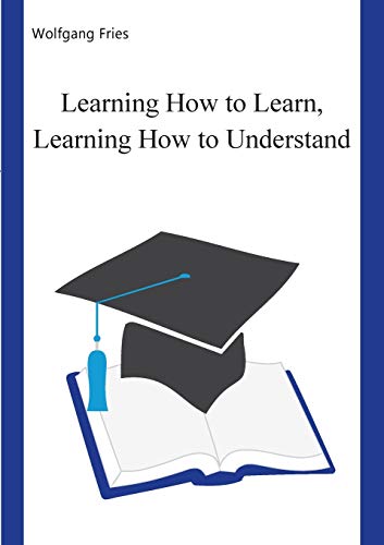 9783751900058: Learning How to Learn, Learning How to Understand