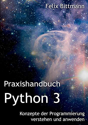 Stock image for Praxishandbuch Python 3: Konzepte der Programmierung verstehen und anwenden (German Edition) for sale by Lucky's Textbooks