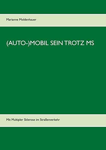 Stock image for (Auto-)Mobil sein trotz MS: Mit Multipler Sklerose im Straenverkehr (German Edition) for sale by Lucky's Textbooks