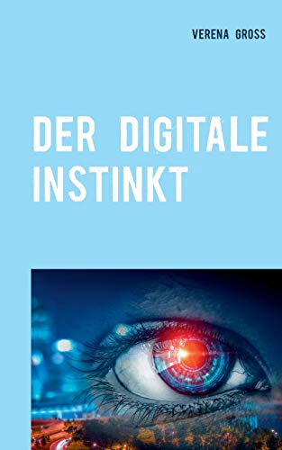 Imagen de archivo de Der digitale Instinkt: Roman a la venta por Revaluation Books