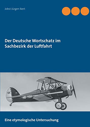 Imagen de archivo de Der Deutsche Wortschatz im Sachbezirk der Luftfahrt (German Edition) a la venta por Lucky's Textbooks