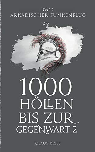 Stock image for 1000 Hllen bis zur Gegenwart: Arkadischer Funkenflug (German Edition) for sale by Lucky's Textbooks